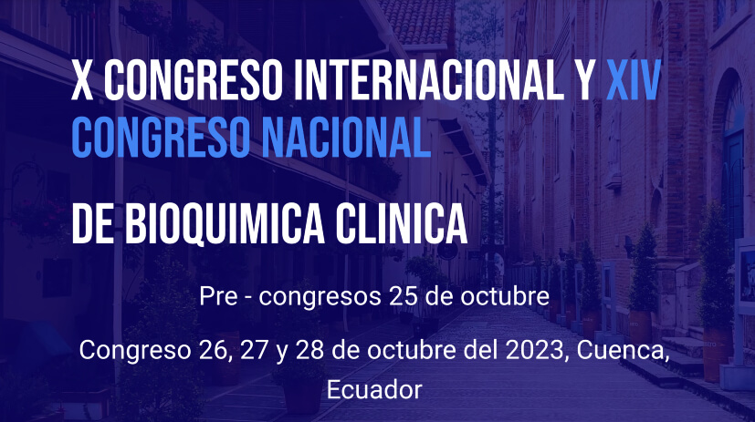 X CONGRESO INTERNACIONAL Y XIV NACIONAL DE BIOQUÍMICA CLÍNICA SEBIOCLI ECUADOR